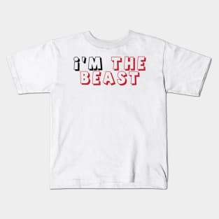 I’M THE BEAST Kids T-Shirt